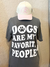 Load image into Gallery viewer, Dogs are my favorite people Tshirt
